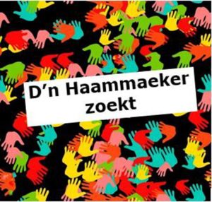 D'n Haammaeker zoekt .....